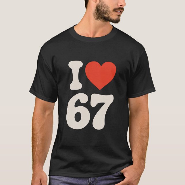 Camiseta Clic 67 Meme - Eu Amo Seis Sete  (Frente)