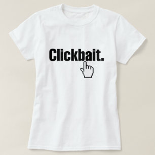Camiseta Clickbait.