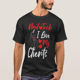 Camiseta Clientes Nail Tech I Love My Clients - Unhas dizen