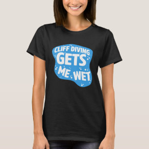 Camiseta Cliff Merging Me Deixa Molhado, Disparo na base do