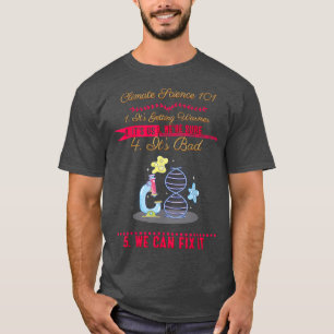 Camiseta Climate Science 101 Earth Day Funny Humor Quotes