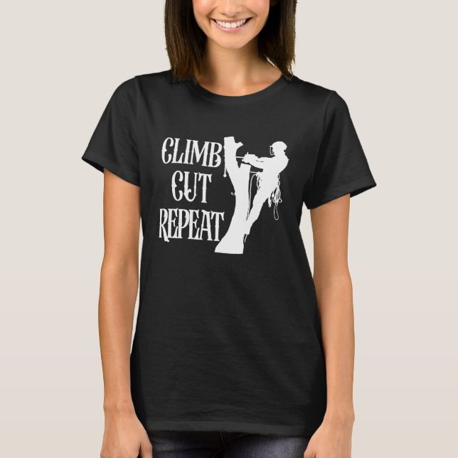 Camiseta Climb Cut Repeat Arborist Men Lumberjack Woodworke (Frente)
