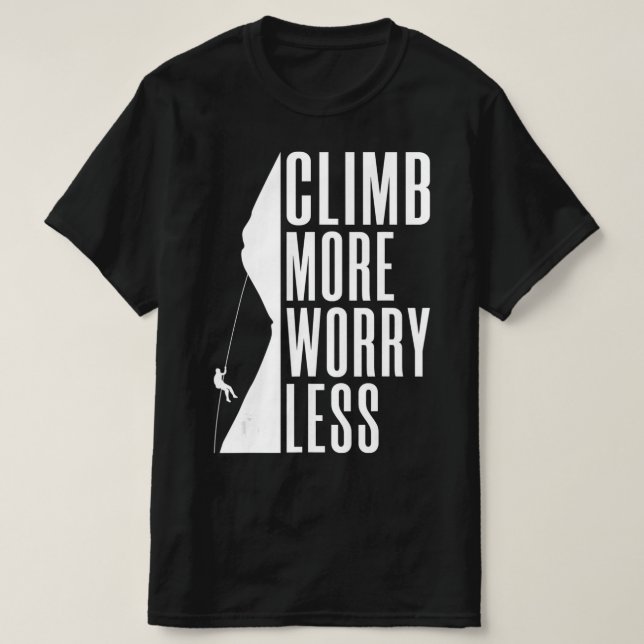 Camiseta Climb more Worry Less Tree Rock Climber  (Frente do Design)