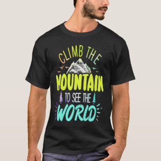Camiseta Climb The Mountain To See The World Men Women Vint