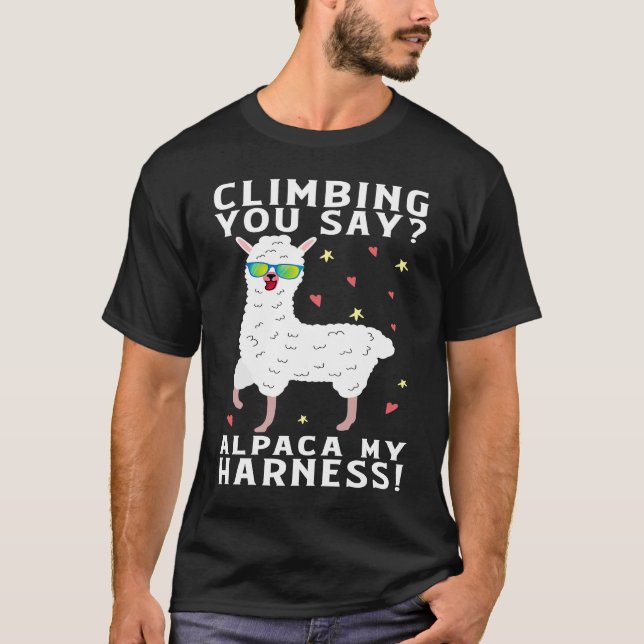Camiseta Climbing You Say Alpaca My Harness Rock Climbing (Frente)