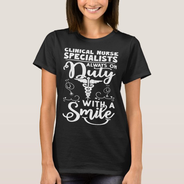 Camiseta Clinical Nurse Specialists Always on Duty with a S (Frente)