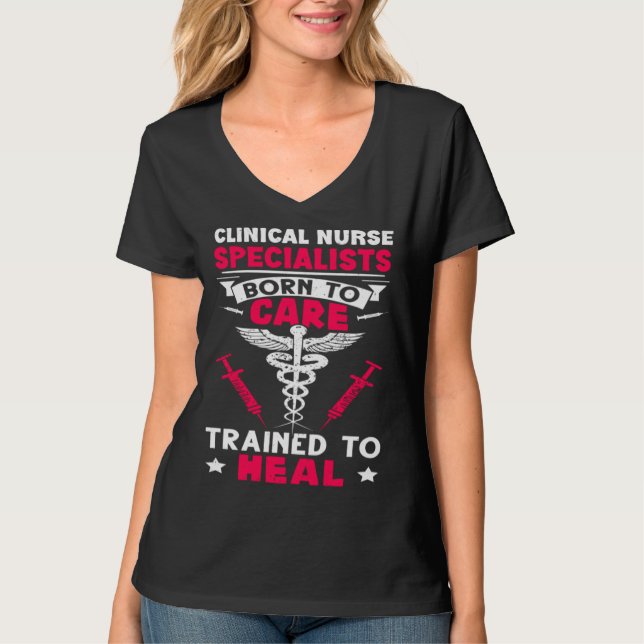Camiseta Clinical Nurse Specialists Born to Care Trained to (Frente)