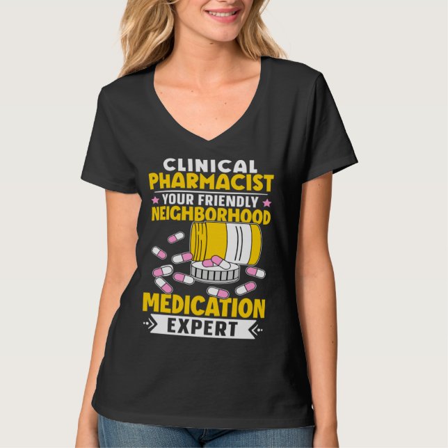 Camiseta Clinical Pharmacist Neighborhood Medication Expert (Frente)