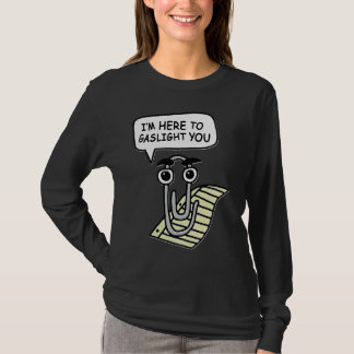 Camiseta Clippy I'm Here To Gaslight You Good