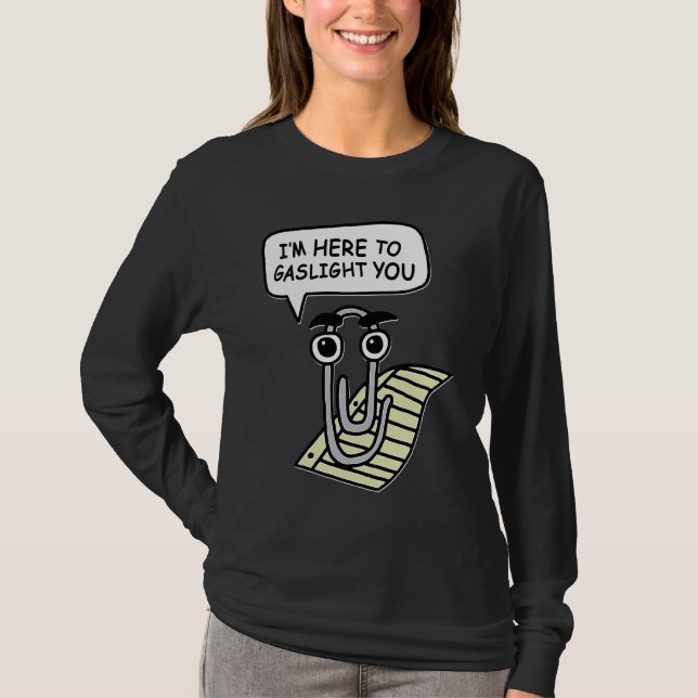 Camiseta Clippy I'm Here To Gaslight You Good (Frente)