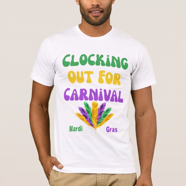 Camiseta Clocking Out for Carnival – Mardi Gras Work to Par (Frente)