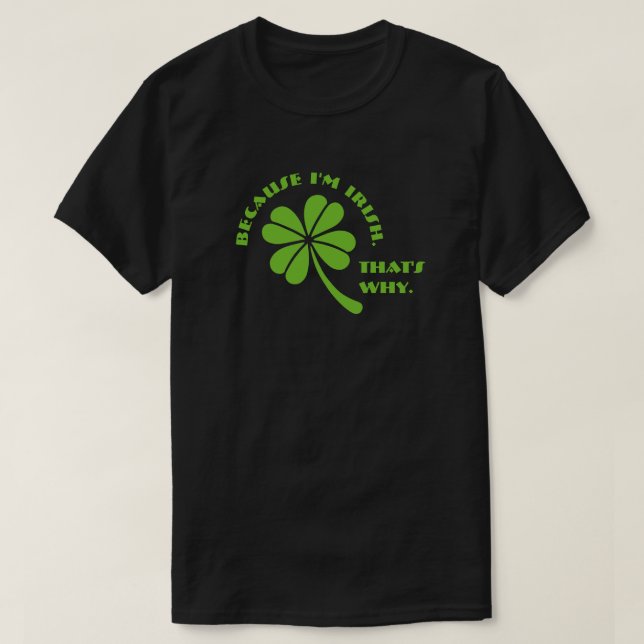 Camiseta Clover (brilhante) - Porque eu sou irlandês (Frente do Design)