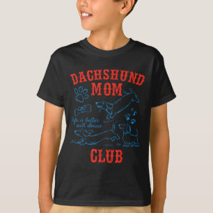 Camiseta Clube da Mamãe Dachshund A Vida é Melhor Com Dachs