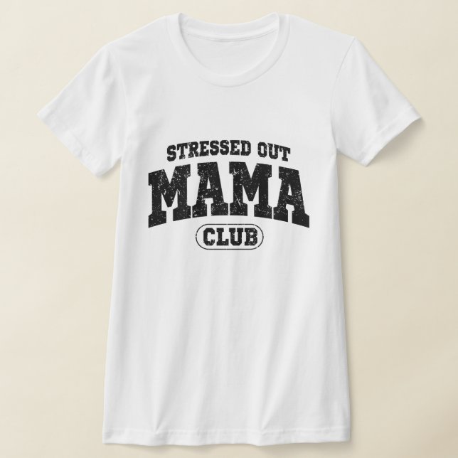 Camiseta Clube da Mamãe Estressada, Presente para Nova Mãe (Postura )