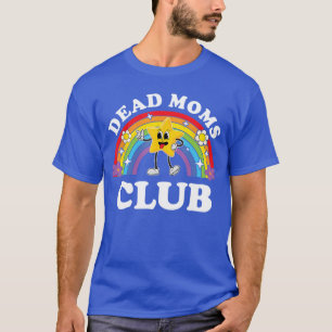 Camiseta Clube das Mães Mortas Engraçado Inapropriado Cring