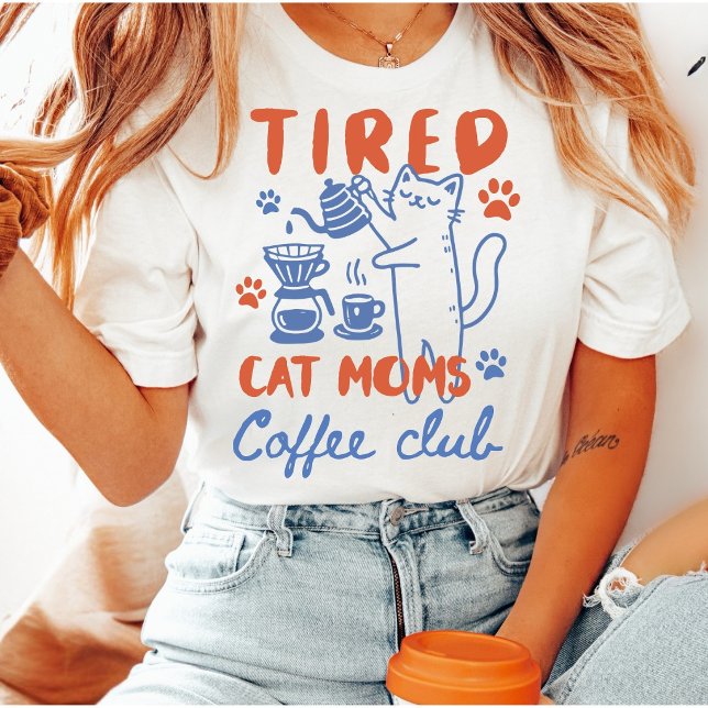 Camiseta Clube de Café das Mães de Gato Cansadas, Divertido (Criador carregado)