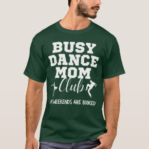 Camiseta Clube de Mãe de Dança Ocupada Meu Fim de Semana Es