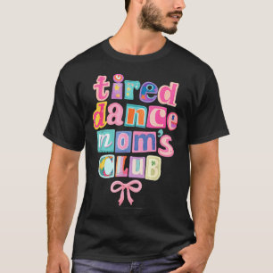 Camiseta Clube de Mães de Dança Cansadas Mamãe Dia das Mães