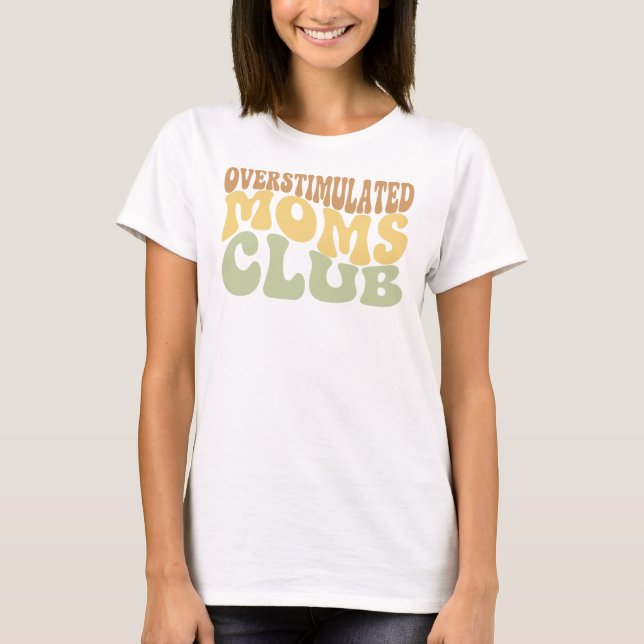 Camiseta Clube de Mães Superestimuladas Presente Divertido  (Frente)