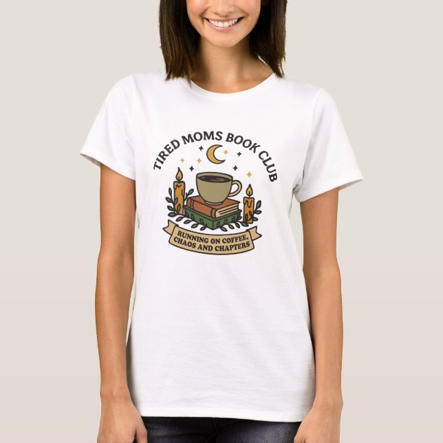 Camiseta Clube do livro de mães cansadas funcionando à base (Frente)