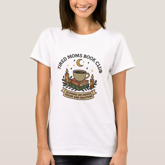Camiseta Clube do livro de mães cansadas funcionando à base (Frente)
