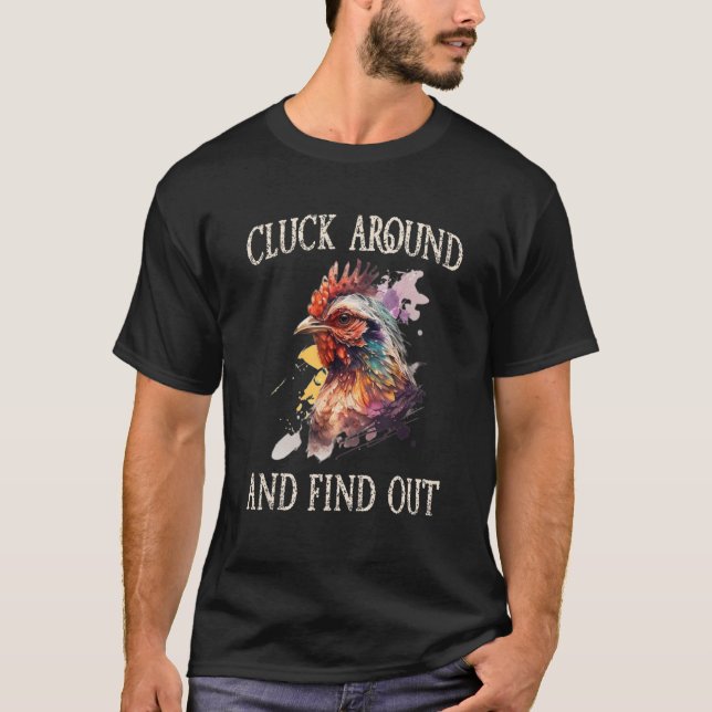 Camiseta Cluck Around And Find Out Chicken (Frente)