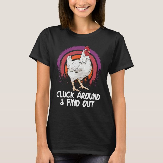 Camiseta Cluck Around And Find Out Chicken Farm  Farmer (Frente)