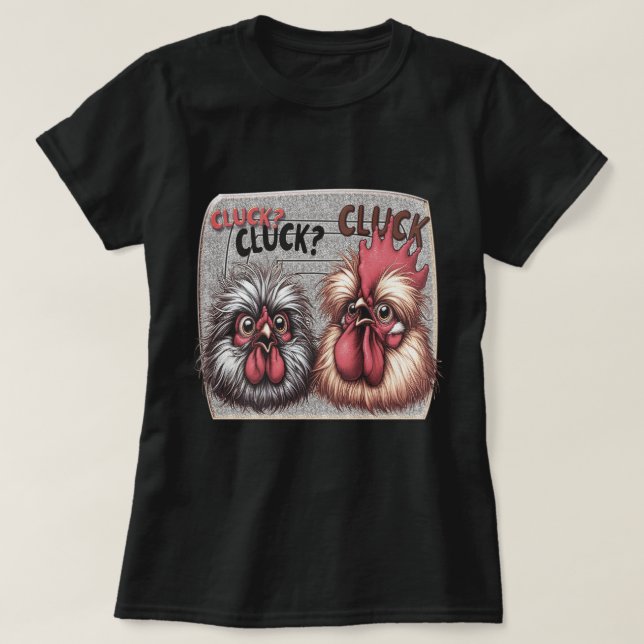Camiseta Cluck Cluck Cluck Cluck (Frente do Design)