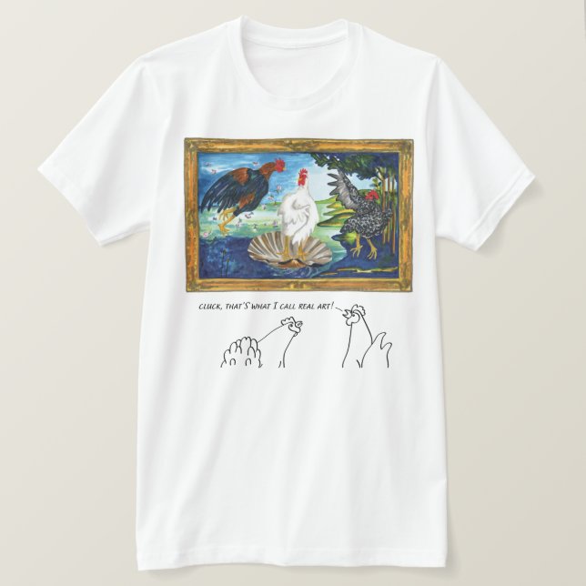Camiseta Cluck, é isso que eu chamo de Arte Real! (Frente do Design)