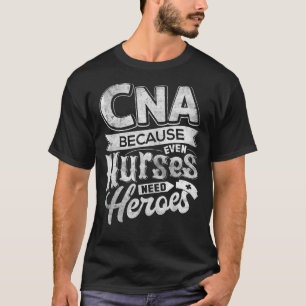 Camiseta CNA Humor Porque Mesmo Enfermeiros Precisam de Her