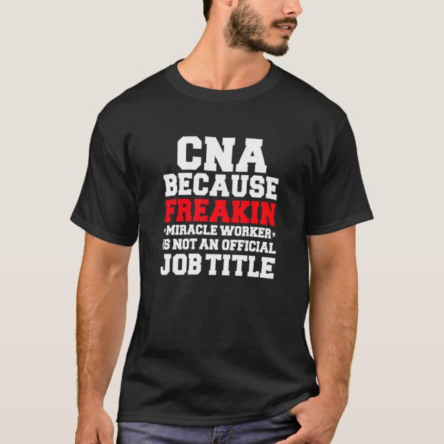 Camiseta CNA Miracle Worker  Nurses Nursing CNA Graduate (Frente)