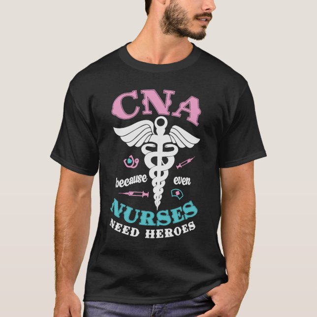 Camiseta CNA Porque Até Enfermeiras Precisam De Heróis Para (Frente)