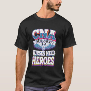 Camiseta CNA Porque Mesmo os Enfermeiros Precisam de Heróis