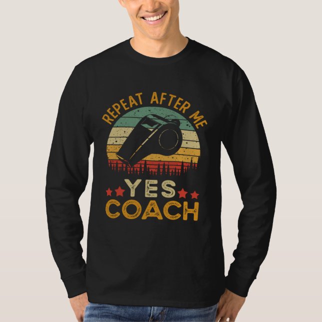 Camiseta Coach  Repeat After Me Yes Coach (Frente)