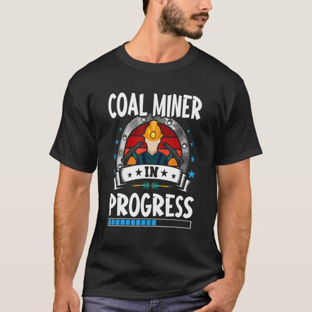 Camiseta Coal Miner In Progress Trainee Student (Frente)
