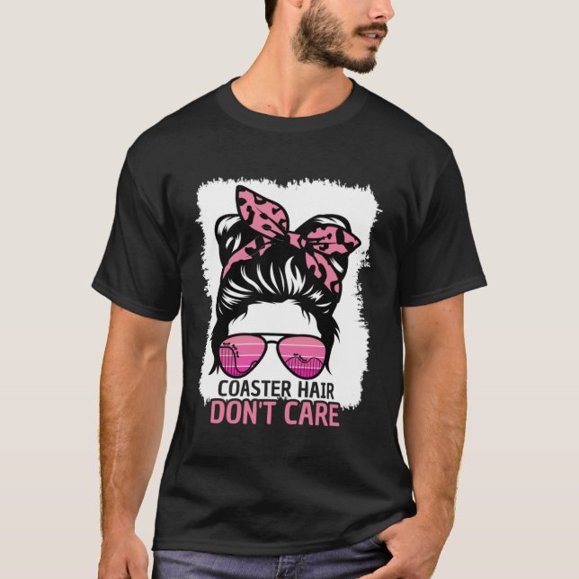 Camiseta Coaster Hair Don t Care Roller Coaster Messy Bun T (Frente)