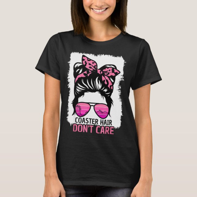 Camiseta Coaster Hair Don't Care Roller Coaster Messy Bun T (Frente)