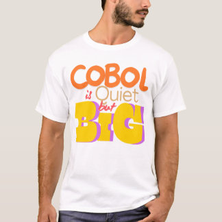Camiseta Cobol Programming Language is Quiet But Big