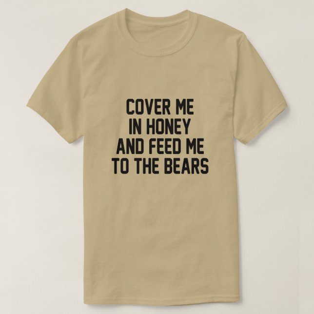 CAMISETA COBRIR-ME EM MEL E ALIMENTE-ME PARA AS PORTAS. (Frente do Design)
