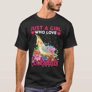 Camiseta Cockatiel Bird Lover Gift Apenas Uma Menina Que Am