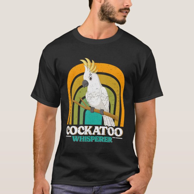 Camiseta Cockatoo Whisperer Cockatoos Whisperer Parrot Love (Frente)