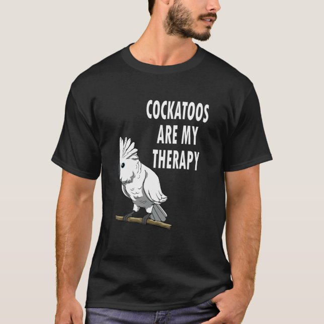 Camiseta Cockatoos são minha terapia Irônica dizendo Cockat (Frente)