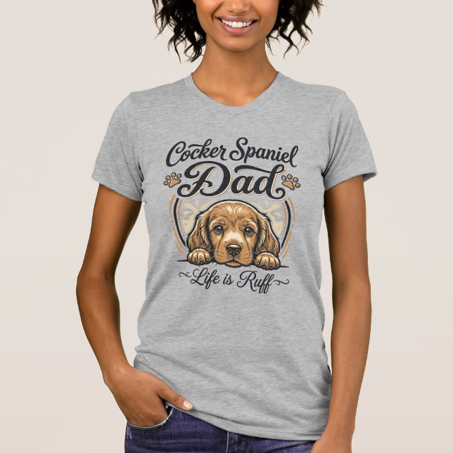 Camiseta Cocker Spaniel Dad Life Is Ruff Vintage Dog Shirt_ (Frente)