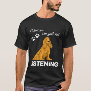 Camiseta Cocker Spaniel Eu Ouço Você Não Ouvir