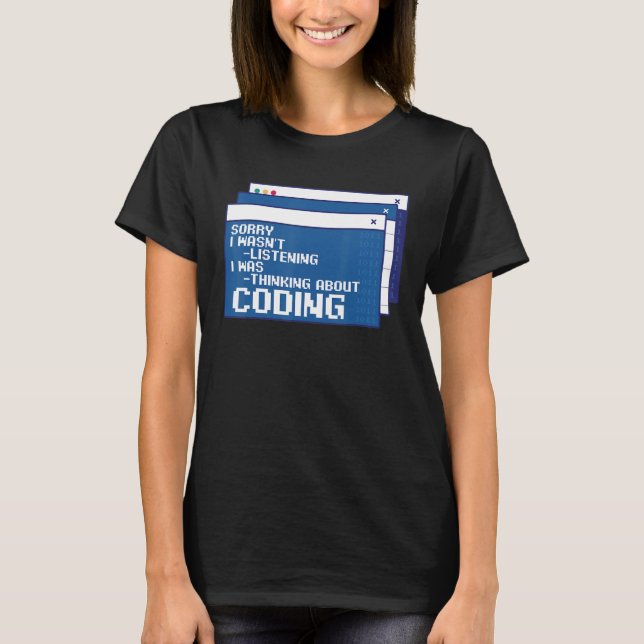 Camiseta Coder Desculpe por não ter ouvido que estava pensa (Frente)