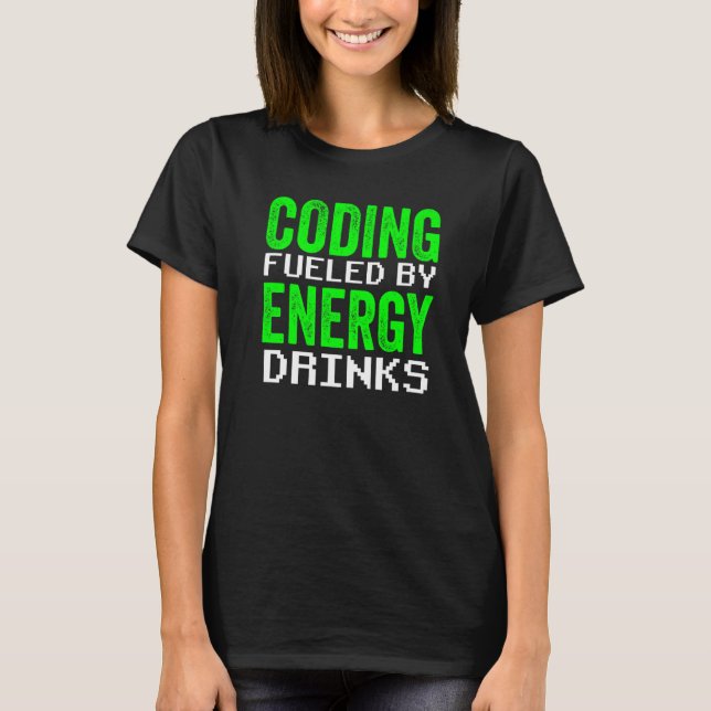 Camiseta Codificação Alimentada Por Código De Bebidas Energ (Frente)