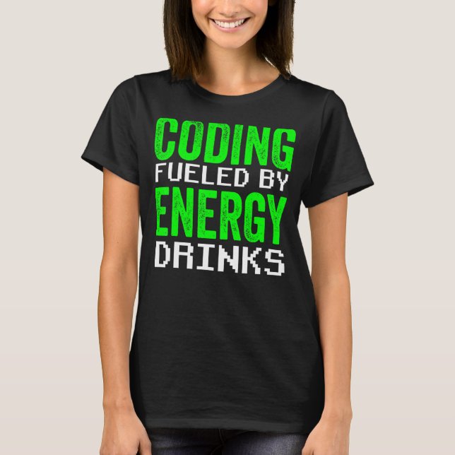 Camiseta Codificação Alimentada Por Código De Bebidas Energ (Frente)
