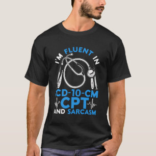 Camiseta Codificador Médico Eu Sou Fluente Em Icd-10-Cm Cpt