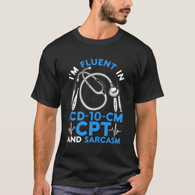 Camiseta Codificador Médico Eu Sou Fluente Em Icd-10-Cm Cpt (Frente)