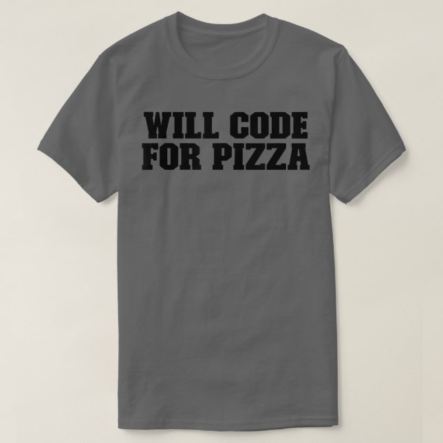 Camiseta Codificará Para Pizza Engraçado Para Ela 35675933 (Frente do Design)